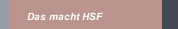 Das macht HSF